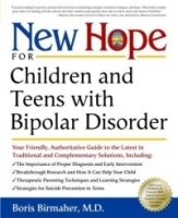 New Hope for Children and Teens with Bipolar Disorder: Your Friendly, Authoritative Guide to the Latest in Traditional and Complementary Solutions артикул 1224c.