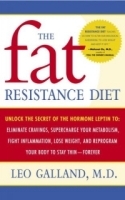 The Fat Resistance Diet : Unlock the Secret of the Hormone Leptin to: Eliminate Cravings, Supercharge Your Metabolism, Fight Inflammation, Lose Weight & Reprogram Your Body to Stay Thin- артикул 1233c.