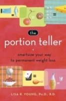 The Portion Teller : Smartsize Your Way to Permanent Weight Loss артикул 1234c.